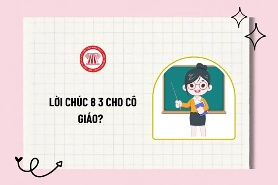 Top Lời Chúc 8/3 Cho Cô Giáo Hay Nhất Học Sinh Không Nên Bỏ Lỡ