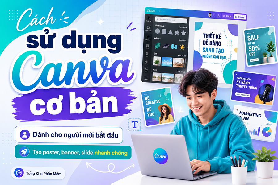 Cách Sử Dụng Canva Cơ Bản Để Thiết Kế Đẹp Chỉ Trong Vài Phút