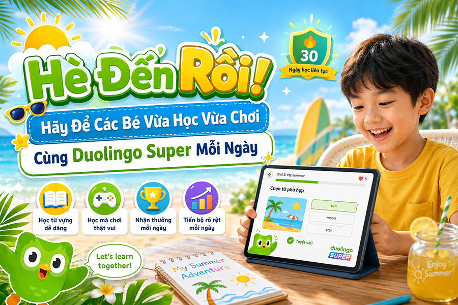 Hè Đến Rồi! Hãy Để Các Bé Vừa Học Vừa Chơi Cùng Duolingo Super Mỗi Ngày