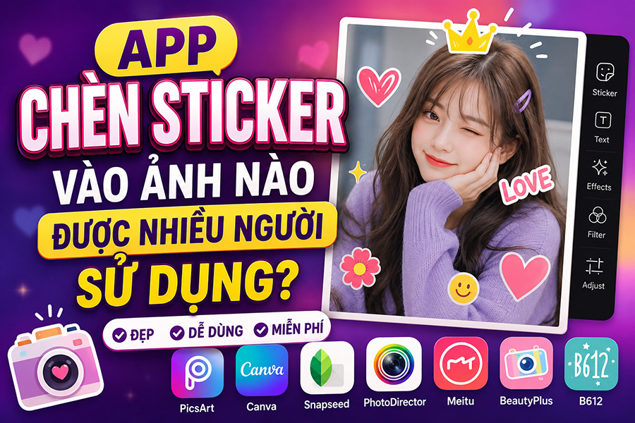 App Chèn Sticker Vào Ảnh Nào Được Nhiều Người Sử Dụng?