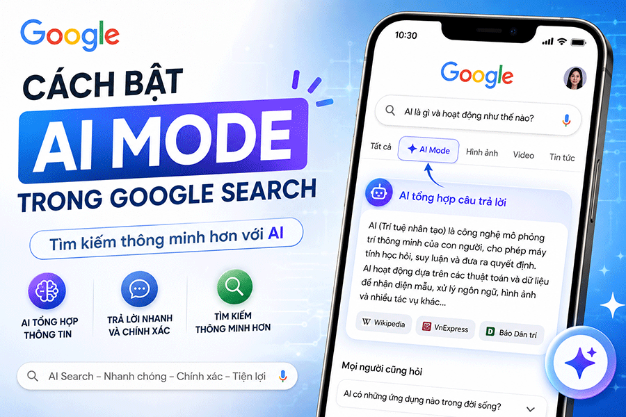 Hướng Dẫn Mở AI Trong Google Search Để Tìm Kiếm Thông Minh Hơn