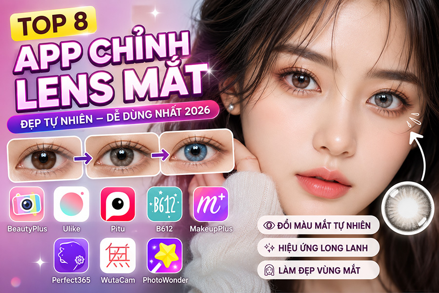 Muốn Đôi Mắt Cuốn Hút Hơn? Đây Là Những App Chỉnh Lens Mắt Đáng Thử Nhất