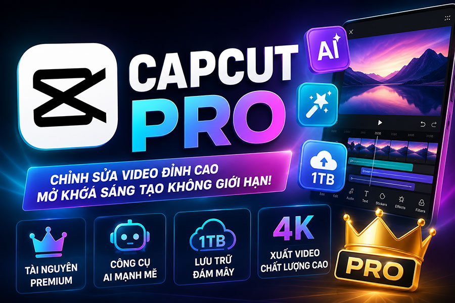 CapCut Pro Chính Hãng Giá Rẻ: Chìa Khóa Tạo Video Triệu View Dành Cho Người Mới