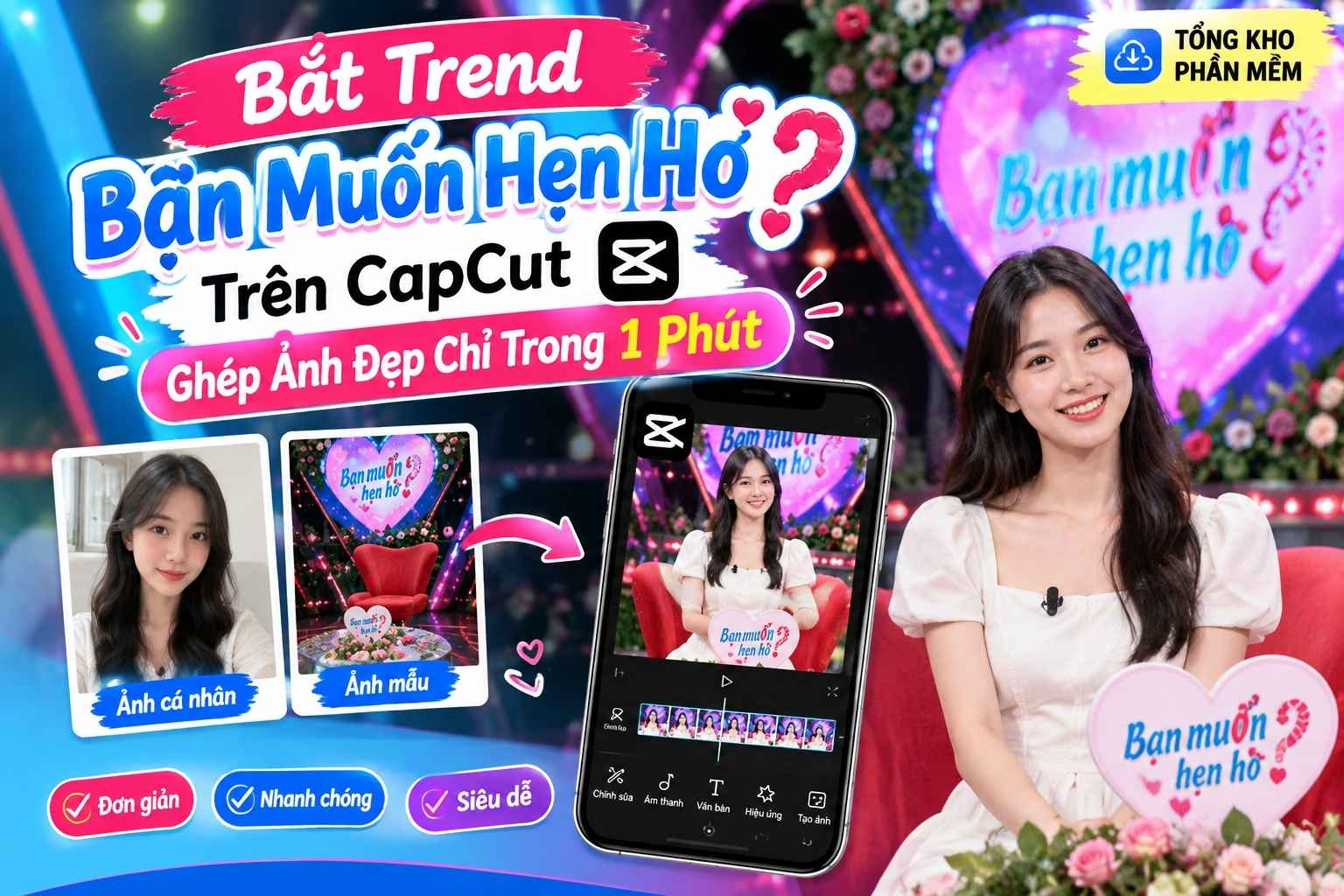 Bắt Trend Bạn Muốn Hẹn Hò Trên CapCut: Ghép Ảnh Đẹp Chỉ Trong 1 Phút